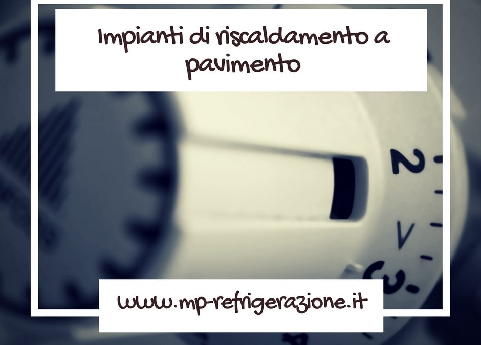 Impianti di riscaldamento a pavimento radiante